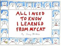 All I Need to Know I Learned from My Cat by Suzy Becker