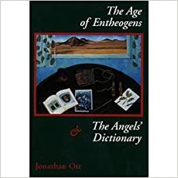 The Age of Entheogens & the Angel's Dictionary by Jonathan Ott