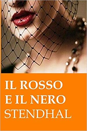 Il rosso e il nero: Ed. Integrale italiana by Stendhal