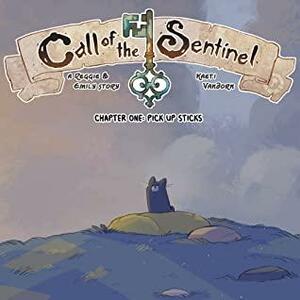 Call of the Sentinel - Chapter 1 - Pick Up Sticks by Kaeti Vandorn