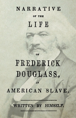 Narrative of the Life of Frederick Douglass - An American Slave: With an Introductory Chapter by William H. Crogman by Frederick Douglass