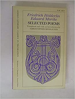Friedrich Holderlin Eduard Morike - Selected Poems by Friedrich Hölderlin, Eduard Mörike
