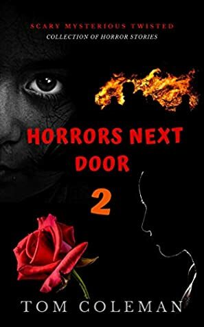 Horrors Next Door 2: Short Scary Stories to play with your mind by Tom Coleman