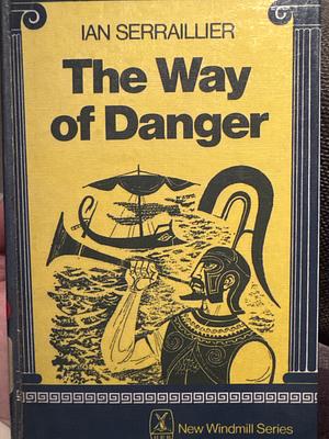The Way of Danger  by Ian Serraillier