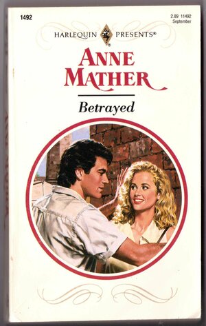 Betrayed by Anne Mather