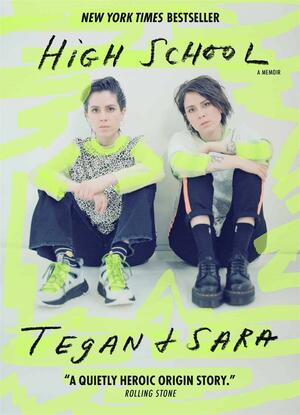 High School: A Memoir: The New York Times Bestseller by Tegan Quin, Sara Quin