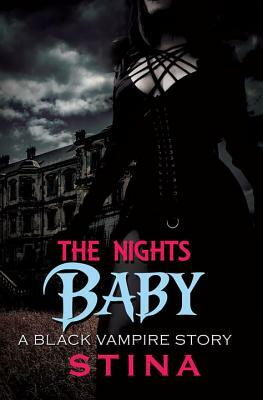 The Night's Baby by Stina