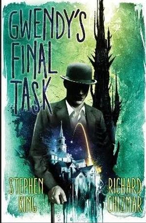 Gwendy's Final Task by Richard Chizmar, Stephen King