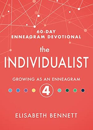 The Individualist: Growing as an Enneagram 4 by K.J. Ramsey, Elisabeth Bennett