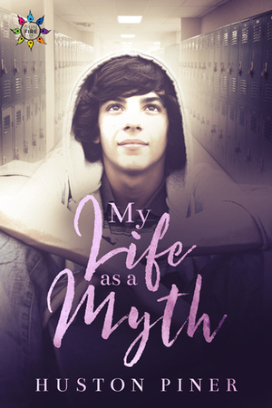 My Life as a Myth by Huston Piner