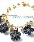 Jewels of Jean Schlumberger by Hélène David-Weill, Marie-Noel de Gary, Evelyne Posseme, Evely Posseme, Chantal Bizot