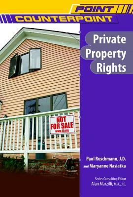 Private Property Rights by Maryanne Nasiatka, Paul Ruschmann