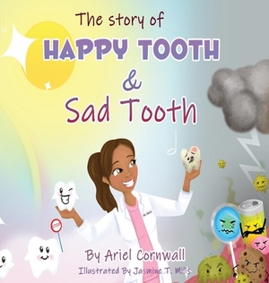 The Story of Happy Tooth & Sad Tooth by Ariel Cornwall