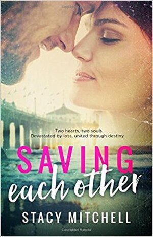 Saving Each Other by Stacy Mitchell