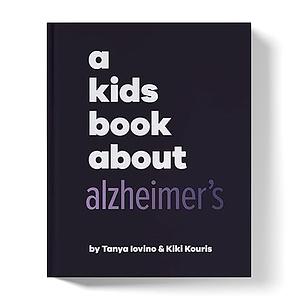 A Kids Book About Alzheimer's by Tonya Iovino, Kiki Kouris