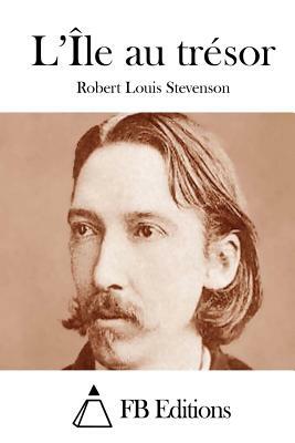 L'Île au trésor by Robert Louis Stevenson