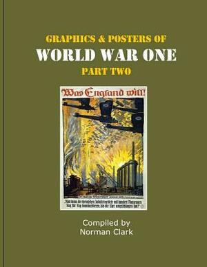 Graphics and Posters of World War One Part 2 by Norman Clark