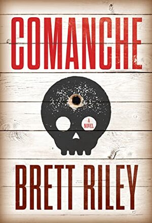 Comanche by Brett Riley