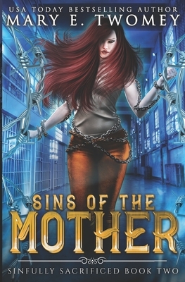 Sins of the Mother: A Paranormal Prison Romance by Mary E. Twomey