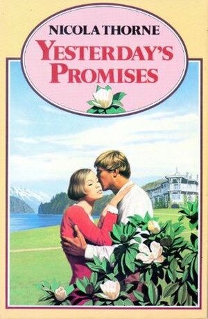 Yesterday's Promises by Nicola Thorne