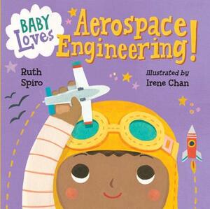 Baby Loves Aerospace Engineering! by Ruth Spiro