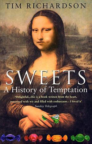 Sweets: A History of Temptation by Tim Richardson