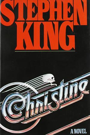 Christine by Stephen King by Stephen King