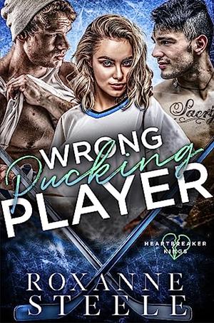 Wrong Pucking Player by Roxanne Steele