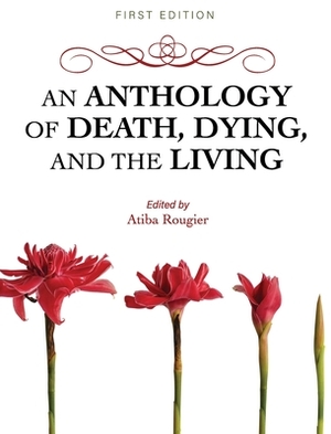 An Anthology of Death, Dying, and the Living by 