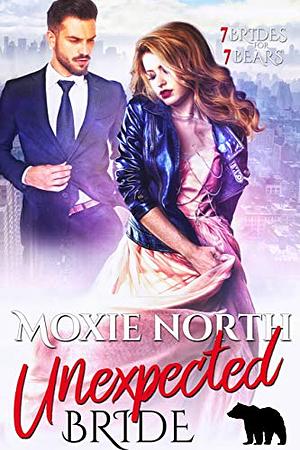 Unexpected Bride: 7 Brides for 7 Bears by Moxie North, Moxie North