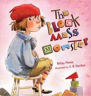 The Block Mess Monster by Betsy Howie