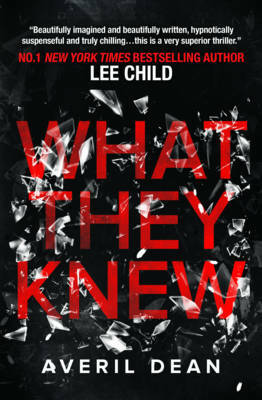 What They Knew by Averil Dean