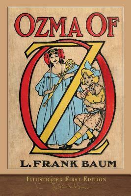 Ozma of Oz: Illustrated First Edition by L. Frank Baum