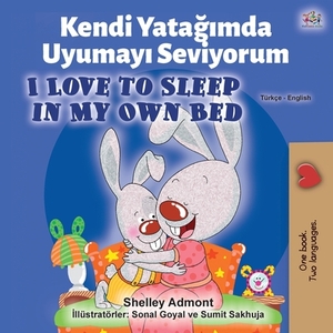 I Love to Sleep in My Own Bed (Turkish English Bilingual Book) by Kidkiddos Books, Shelley Admont