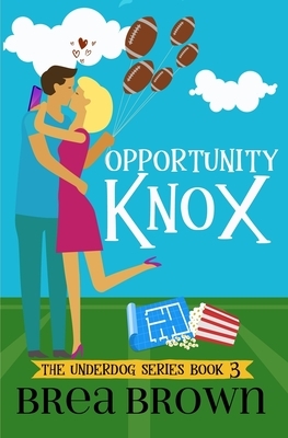 Opportunity Knox by Brea Brown