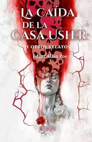 La caída de la casa Usher y otros relatos by Edgar Allan Poe