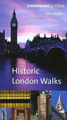 The Cadogan Book of Historic London Walks (Cadogan Guide) by Leo Hollis