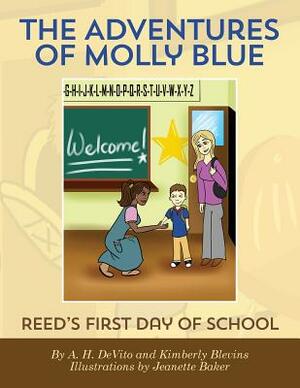 The Adventures of Molly Blue: Reed's First Day of School by A. H. DeVito, Kimberly Blevins