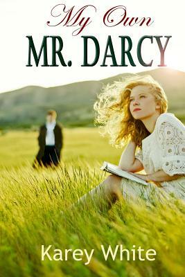 My Own Mr. Darcy by Karey White