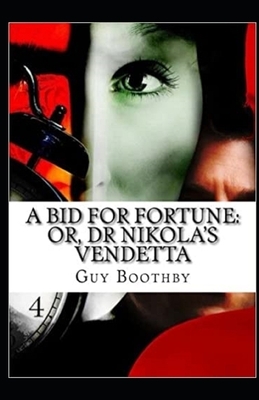 A Bid for Fortune or Dr Nikola's Vendetta Illustrated by Guy Boothby