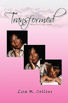 Transformed by Lisa M. Collins