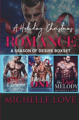 A Holiday Christmas Romance: A Season of Desire Boxset by Michelle Love