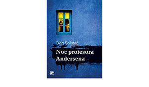 Noc profesora Andersena by Dag Solstad