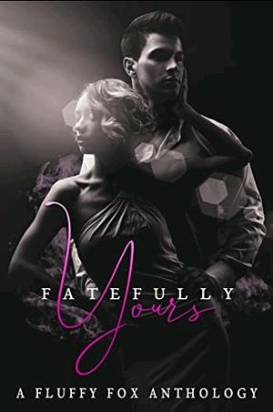 Fatefully yours by Fluffy Fox Publishing