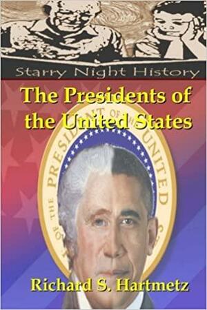 The Presidents of the United States by Richard S. Hartmetz