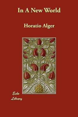 In a New World by Horatio Alger