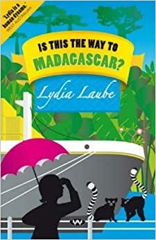 Is This the Way to Madagascar? by Lydia Laube