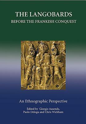 The Langobards Before the Frankish Conquest: An Ethnographic Perspective by 