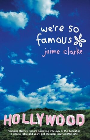 We're So Famous by Jaime Clarke