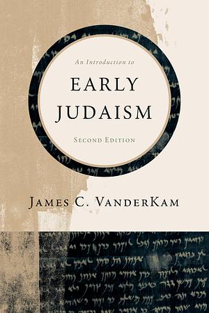 An Introduction to Early Judaism by James C. VanderKam